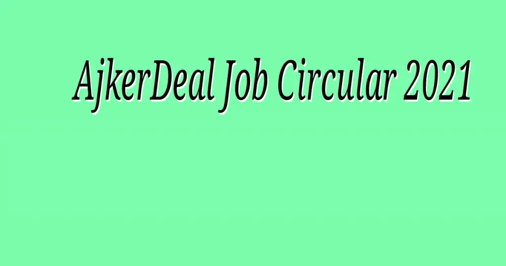 AjkerDeal Job Circular 2022- Recent Job Circular 2022